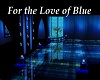 For the Love of Blue