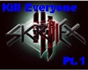 Skrillex-Kill Every1Pt.1