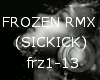 ∔FROZEN REMIX SICKICK