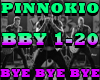 PINNOKIO-BYE BYE BYE