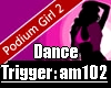 Podium Girl Dance 2