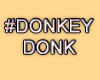 MA #DonkeyDonk2 1PS