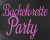 Bachelorette Party Sign