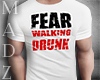MZ! Fear Walking Drunk T