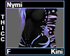 Nymi Thicc Kini F