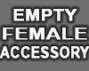 Empty Female Accessory