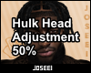 Hulk Head Adjustment 50%