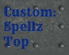 Custom:: Spellz Top