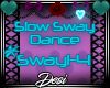 D| Slowed Sway Dance