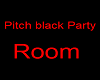 Pitch Black Party Room