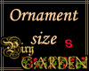 Ornament Size: S