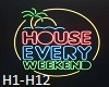 House every weekend