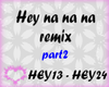 hey na na na rmx part2