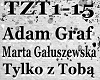 ADAM GRAF - TYLKO Z TB
