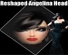 Reshaped Angelina Head