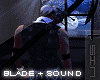 S N Blade + Sound