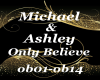 Micheal/Ashley Believe