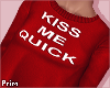 P| Kiss Me Quick