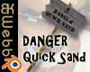 Danger Quick Sand Sign