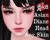Asian Diane Head ANYSKIN