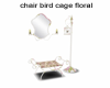 chair bird cage floral