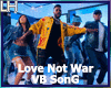 Love Not War |VB|