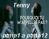Tenny-Pourquoi tu m'appe