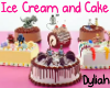 Ice Cream and Cake!