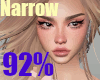 92% Narrow Head