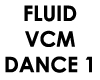 FLUID VCM DANCE 1
