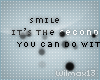 V~| Smile is..