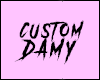 custom Damy
