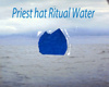 Priest hat Ritual Water