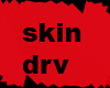 Skin {DRV}
