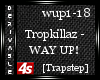 [4s] Tropkillaz - Way UP