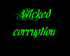 Wicked corruption Dub 