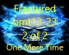 *C Fractured-OneMoreTime
