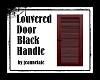 Louvered Door Blk Handle