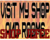 Visit My Shop & Rooms