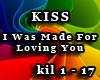 KISS-I Was Made For...