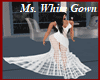 Ms. White Gown