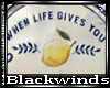 BW| LifeGivesLemons Sign