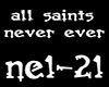 ALL SAINTS NEVER EVER