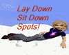 Lay Down or Sit Spots