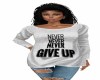 "NEVER GIVE UP"  TOP