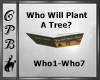 Who Will Plant  A Tree ?
