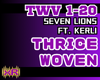 Thrice Woven -SevenLions