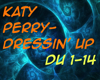 Katy Perry- Dressin' up