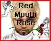 Red Mouth Rose