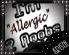 [K] Im allergic 2 noobs